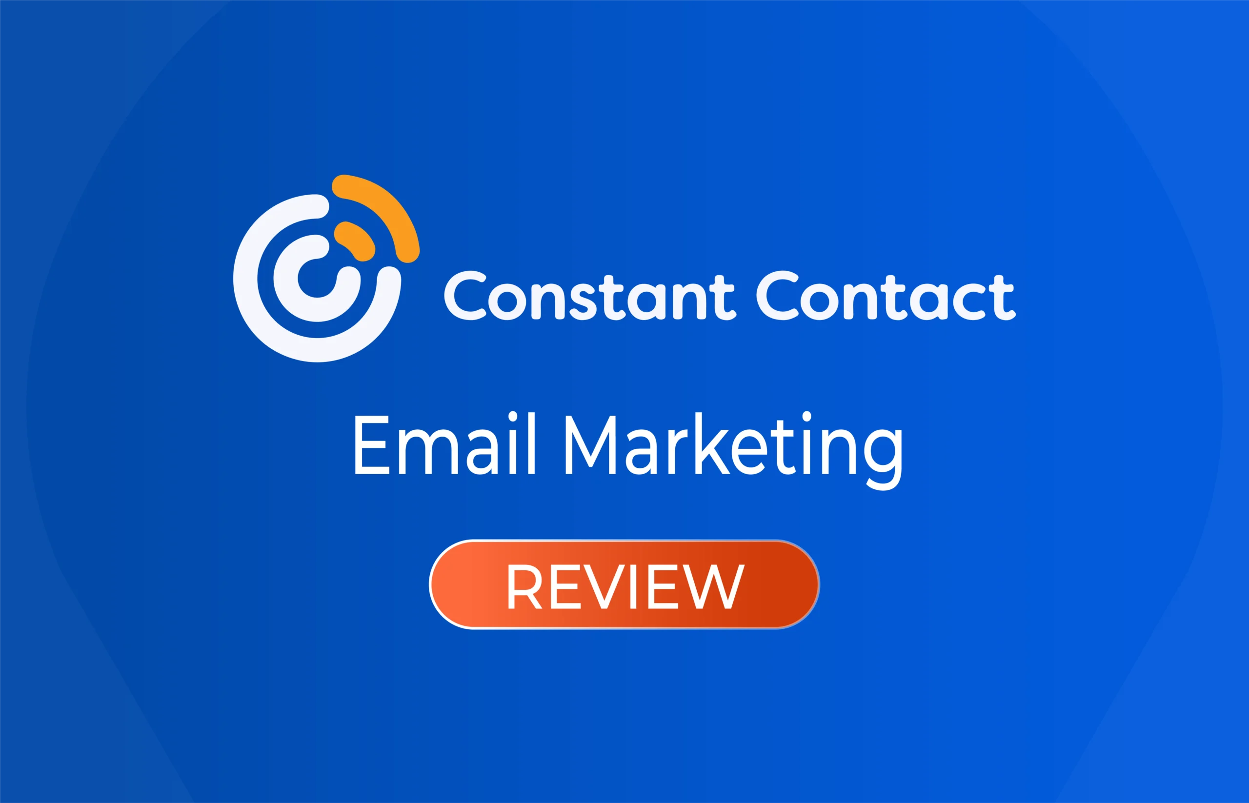 Constant Contact Review | 2025 | Features, Pricing, Pros, and Cons
